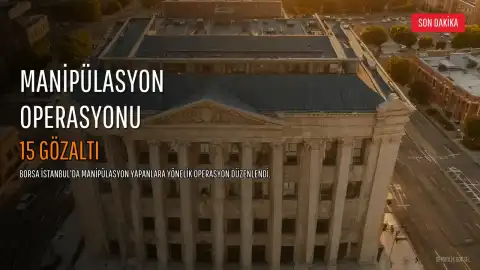 Borsa İstanbul'da Manipülasyon Operasyonu: 15 Şüpheli Gözaltında