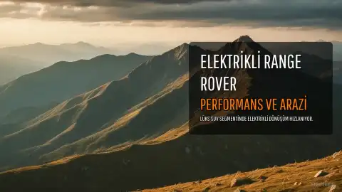 Elektrikli Range Rover Tanıtıldı: Performans ve Arazi Kabiliyeti Vurgusu