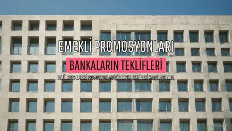 Eylül 2026 Emekli Promosyonları: Bankaların Sunduğu En Yüksek Fırsatlar