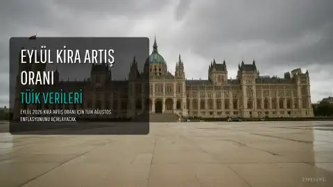 Eylül 2026 Kira Artış Oranı Belirleniyor: Ağustos Enflasyon Verileri Bekleniyor