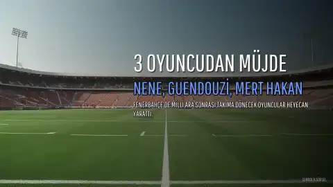 Fenerbahçe'de İsmail Kartal'a 3 Yıldızdan Müjdeli Haber: Nene, Guendouzi ve Mert Hakan Dönüyor