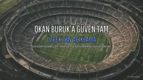 Galatasaray Başkanı Özbek'ten Teknik Direktör Okan Buruk Açıklaması