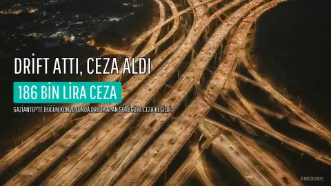 Gaziantep'te Drift Atan Sürücüye 186 Bin Lira Ceza Kesildi