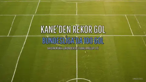 Harry Kane, Bayern Münih'te Yeni Bir Rekora İmza Attı