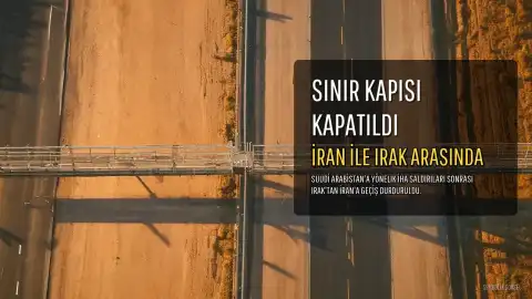 Irak'tan İran'a Geçiş Kapısı Kapatma Kararı: Şelemçe Sınır Kapısı Faaliyeti Durduruldu