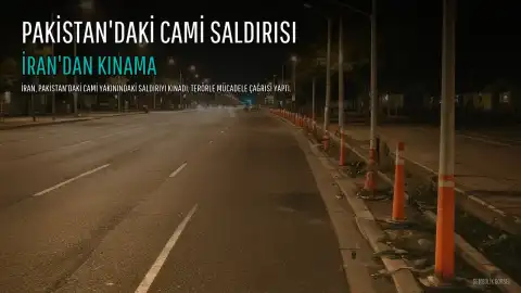İran, Pakistan'daki Caminin Yakınında Düzenlenen Saldırıyı Kınadı