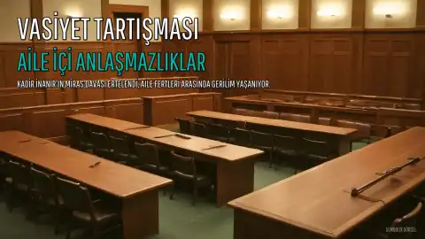 Kadir İnanır'ın Vasiyeti Sonrası Aile İçi Tartışmalar Gün Yüzüne Çıktı