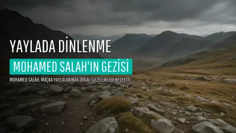Mohamed Salah, Trabzon Yaylalarında Dinlendi, Sosyal Medya İlgi Gösterdi