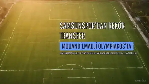Samsunspor'dan Olympiakos'a Dev Transfer: Mouandilmadji 9 Milyon Euro'ya Gidiyor