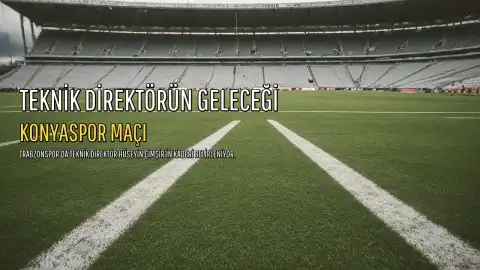Trabzonspor'da Teknik Direktör Hüseyin Çimşir'in Geleceği Konyaspor Maçına Bağlı