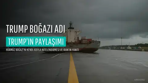 Trump'tan Hürmüz Boğazı'na Yeni İsim: "Trump Boğazı"