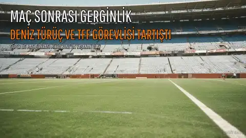 TÜMOSAN Konyaspor - Trabzonspor Maçı Sonrası Gerginlik: Deniz Türüç ve TFF Görevlisi Arasında Tartışma Yaşandı