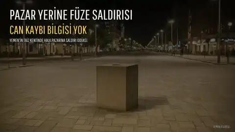 Yemen'in Taiz Kentinde Halk Pazarına Füze Saldırısı İddiası: Can Kaybı Bilgisi Yok