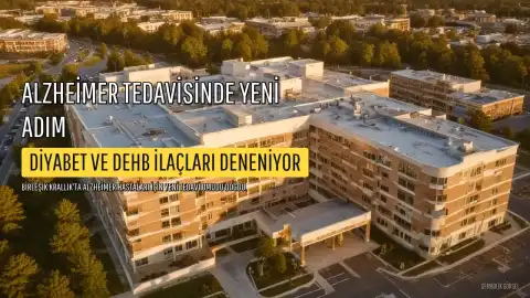 Alzheimer Hastalığı Tedavisinde Diyabet ve DEHB İlaçları Denenecek