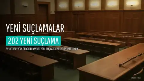 Avustralya'nın Tanınmış Pedofili Davasında Yeni Gelişme: A.P.G. Hakkında 202 Yeni Suçlama