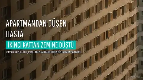 Beyşehir'de Apartman Dairesinden Düşen Alzheimer Hastası Kadın Yaralandı