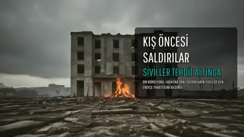 BM Komisyonu: Ukrayna'da Kış Öncesi Saldırılar Yoğunlaştı, Siviller Tehdit Altında