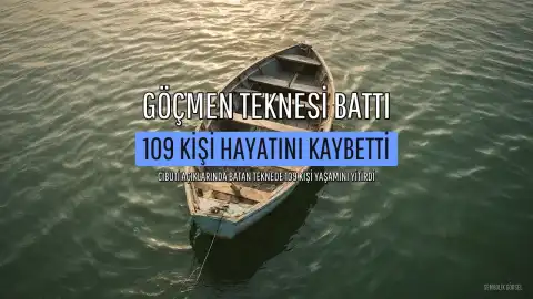 Cibuti açıklarında göçmen teknesi faciası: 109 kişi hayatını kaybetti, 116 kişi kayıp