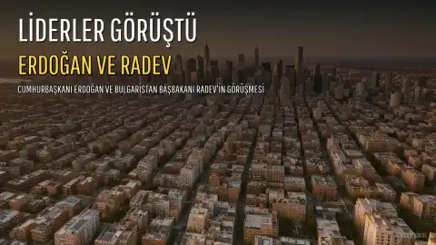 Cumhurbaşkanı Erdoğan ve Bulgaristan Başbakanı Radev Görüştü
