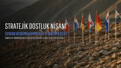 DEİK'ten Türkmenistan Devlet Başkanı Serdar Berdimuhammedov'a Stratejik Dostluk Nişanı Takdim Edildi