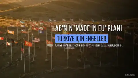 Emekli Büyükelçi Kuneralp: Türkiye'nin AB Süreci ve 'Made in EU' Planı Değerlendirildi