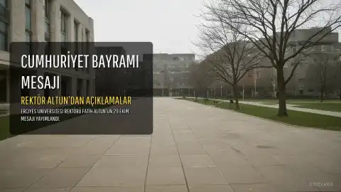 Erciyes Üniversitesi Rektörü Altun'dan 29 Ekim Cumhuriyet Bayramı Mesajı