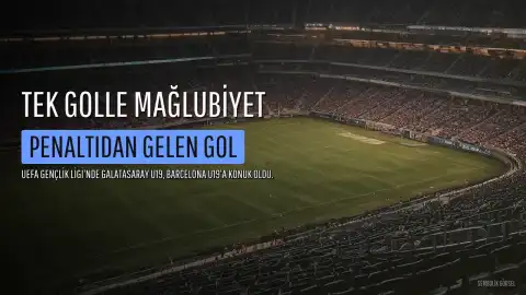 Galatasaray U19, Barcelona'ya Tek Golle Mağlup Oldu