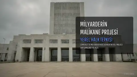 Güney Afrikalı Milyarder Somerset'te 'Tek Adamın Malikanesi' Yaratıyor