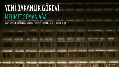 Irak Türkmen Cephesi Başkanı Ağa, Devlet Bakanı Oldu