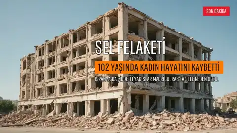 İspanya'da Sel Felaketi: 102 Yaşında Kadın Hayatını Kaybetti, 90 Kişi Kurtarıldı