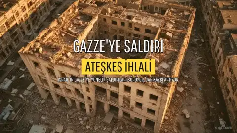 İsrail Ateşkesi İhlal Ederek Gazze'yi Vurdu: Son 24 Saatte 6 Kişi Hayatını Kaybetti