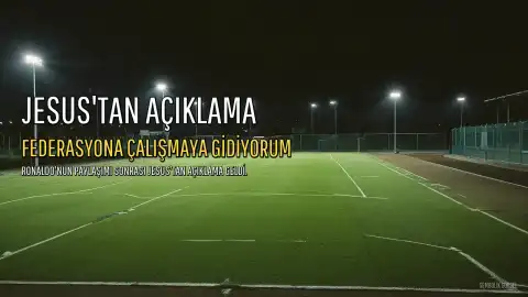 Jesus'tan Ronaldo'nun Paylaşımı Sonrası Açıklama: "Federasyona Çalışmaya Gidiyorum"