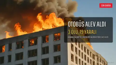 Kanada'da Zincirleme Kazada Otobüs Alev Aldı: 3 Ölü, 19 Yaralı