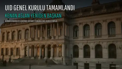 Kenan Aslan, UID Genel Kurulu'nda Oybirliğiyle Yeniden Genel Başkan Seçildi