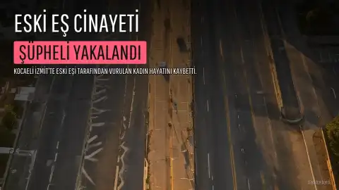 Kocaeli'de Eski Eşinin Silahlı Saldırısında Kadın Hayatını Kaybetti, Şüpheli Yakalandı
