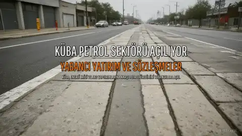 Küba, Petrol Arama ve Üretiminde Yabancı Şirketlere 40 Yıl Sözleşme İmkanı Tanıdı