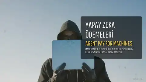 Mastercard'dan Yapay Zeka Destekli Ödeme Sistemi: Agent Pay for Machines