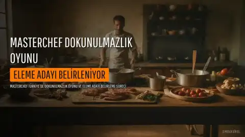 MasterChef'te 7 Ekim 2026 Dokunulmazlık Oyununu Kazanan Takım ve Eleme Adayı Belli Oldu