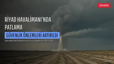 Riyad Havalimanı'nda Patlama Yaşandı