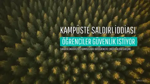 Sakarya Üniversitesi'nde Cinsel Saldırı İddiası: Öğrenciler Güvenlik Endişelerini Dile Getirdi