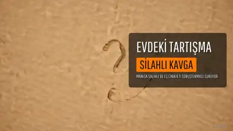 Salihli'de Eş Cinayeti: Tartışma Sonrası Kadın Gözaltına Alındı