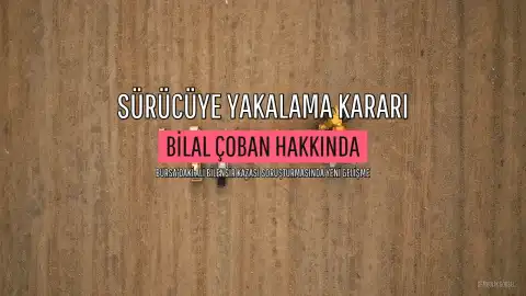 Seslendirme Sanatçısı A.B.'in Vefat Ettiği Kazada Sürücü B.Ç. Hakkında Yeniden Yakalama Kararı