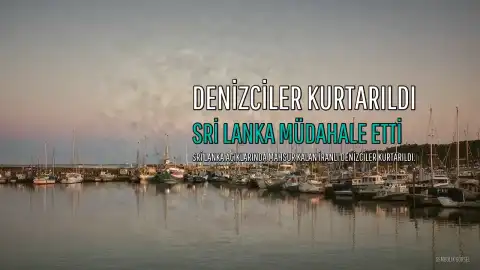 Sri Lanka, İranlı Denizcileri Tahliye Etti
