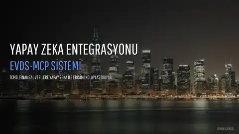 TCMB, EVDS-MCP ile Yapay Zeka Dönemini Başlattı