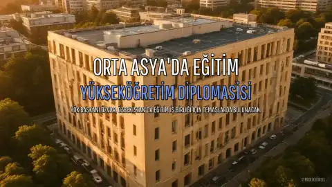 YÖK Başkanı Özvar'dan Orta Asya'da Yükseköğretim Diplomasisi