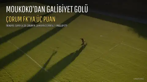 Youssoufa Moukoko'nun Golüyle Çorum FK, Çaykur Rizespor'u Mağlup Etti