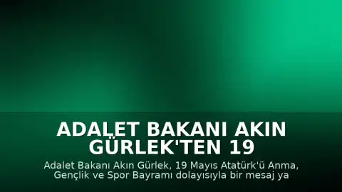Adalet Bakanı Akın Gürlek'ten 19 Mayıs Mesajı