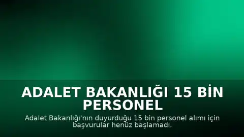 Adalet Bakanlığı 15 Bin Personel Alımı İçin Geri Sayım Başladı