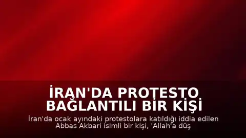 İran'da Protesto Bağlantılı Bir Kişi İdam Edildi