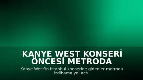Kanye West Konseri Öncesi Metroda İzdiham Yaşandı